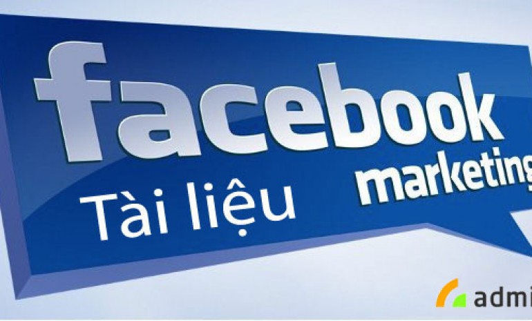 Share bộ tài liệu Facebook Marketing, Quảng cáo Facebook cực chất